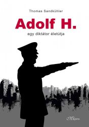 Adolf H. - Egy dikttor lettja